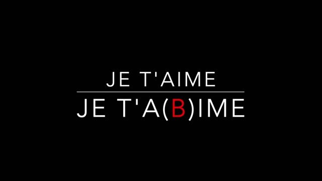 "Je t'aime, je t'a(b)îme "