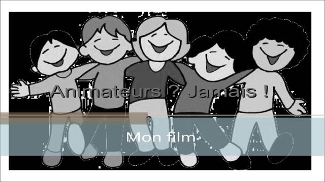 Animateur ? Jamais !