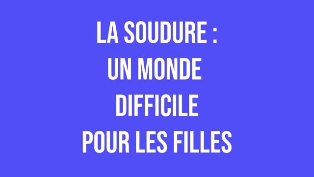 La soudure, un monde difficile pour les filles ?