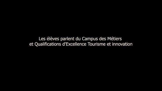 Je filme mon Campus des métiers et des qualifications Tourisme et Innovation
