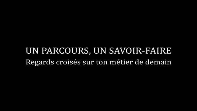 Un parcours, un savoir-faire