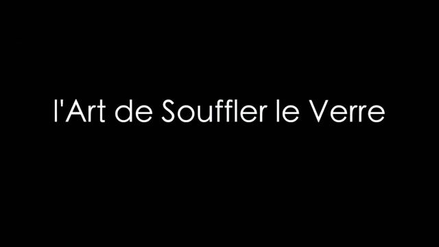 L'art de souffler le verre
