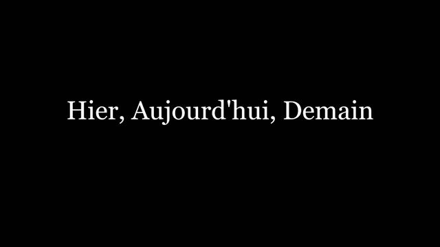Hier, aujourd'hui, demain