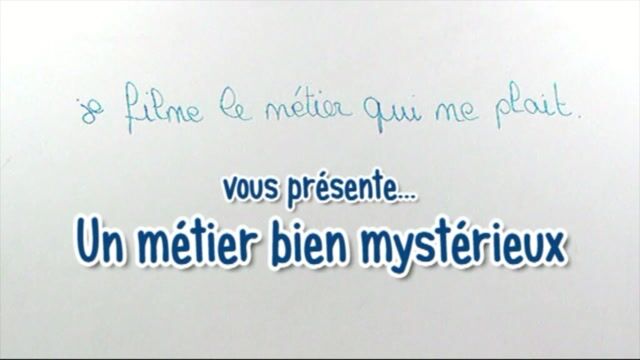Un métier bien mystérieux... Un métier d'hommes ?