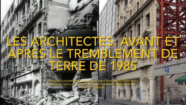 Les architectes et les architectures avant et après le tremblement de terre de 1985 à Mexico.