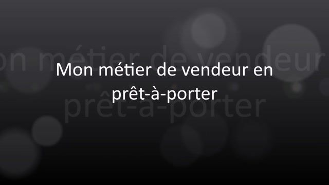 Mon métier de vendeur en prêt à porter