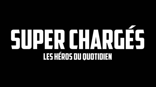 Super chargés les héros du quotidien