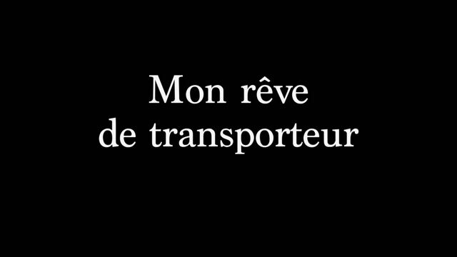 Mon rêve de transporteur