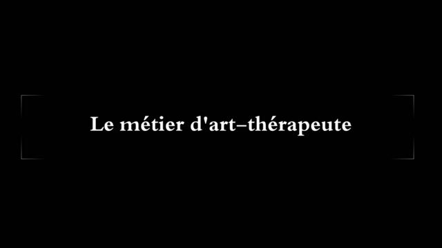 Le métier  d'Art thérapeute